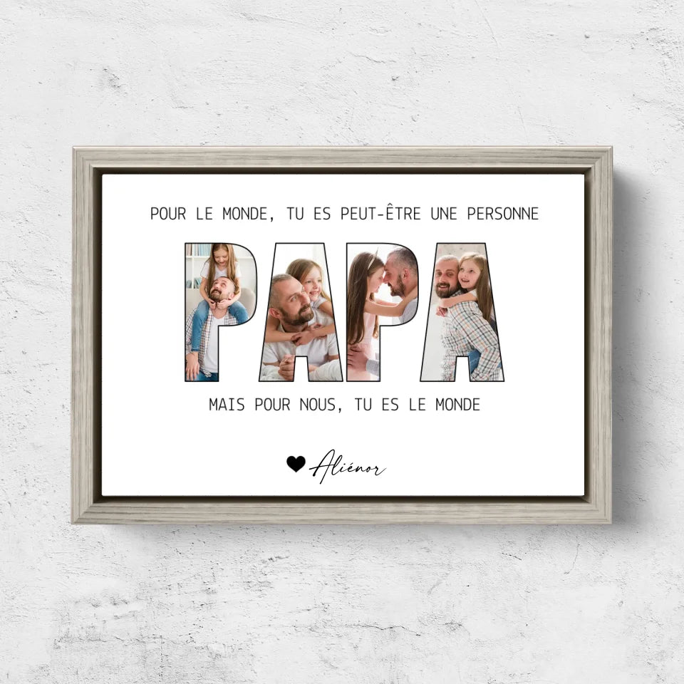 Toile personnalisée "Papa représente le monde pour nous"